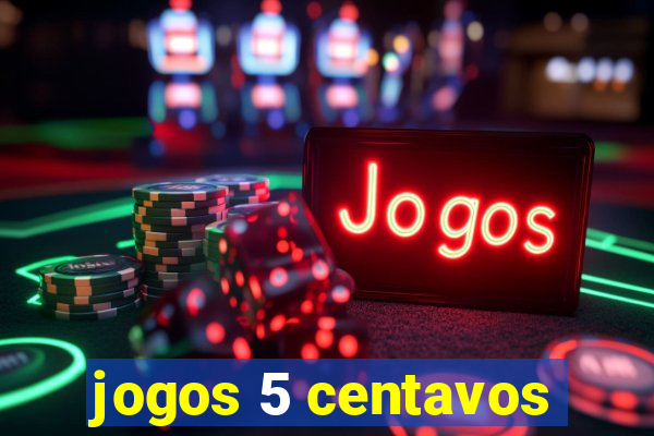 jogos 5 centavos